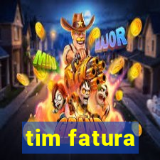 tim fatura